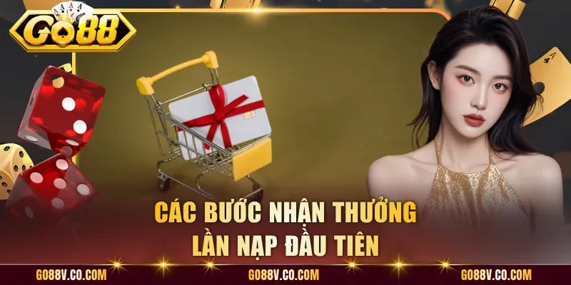 Các bước nhận thưởng lần nạp đầu tiên