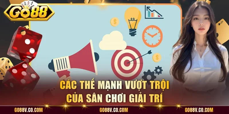 Các thế mạnh vượt trội của sân chơi giải trí