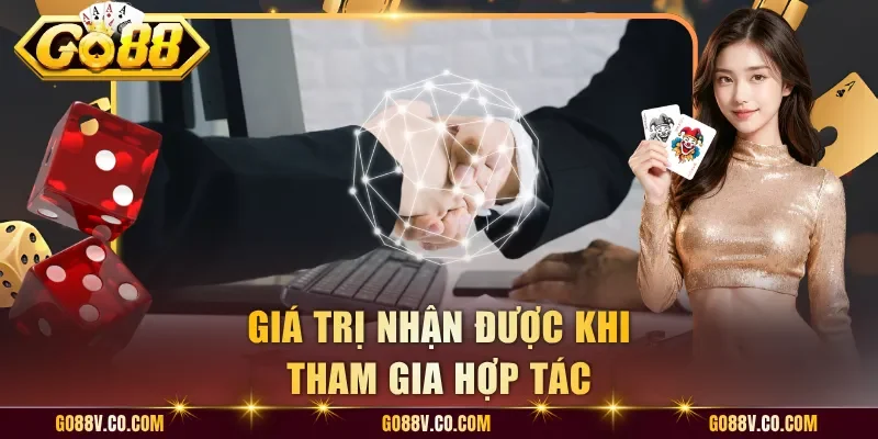 Giá trị nhận được khi tham gia hợp tác