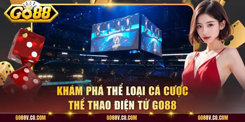 Khám phá thể loại cá cược thể thao điện tử Go88