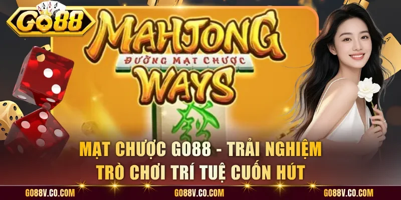 Mạt Chược Go88 - Trải Nghiệm Trò Chơi Trí Tuệ Cuốn Hút