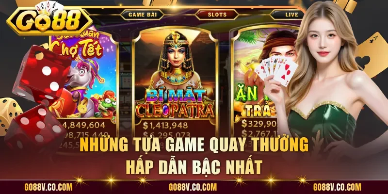 Những tựa game quay thưởng hấp dẫn bậc nhất