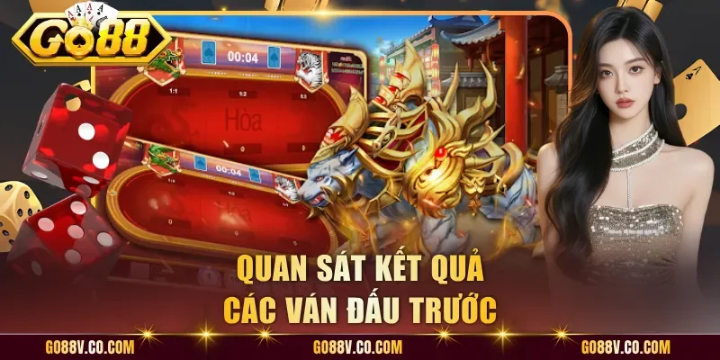 Quan sát kết quả các ván đấu trước