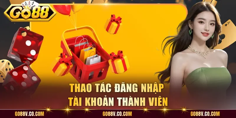 Thao tác đăng nhập tài khoản thành viên