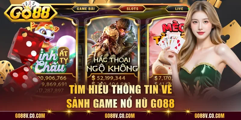 Tìm hiểu thông tin về sảnh game nổ hũ Go88
